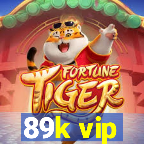 89k vip